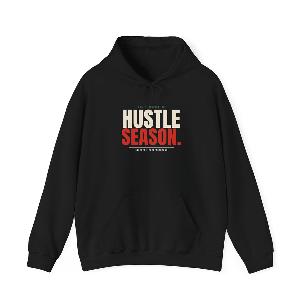 Hustle Season Hoodie — The Streets 2 Entrepreneurs
